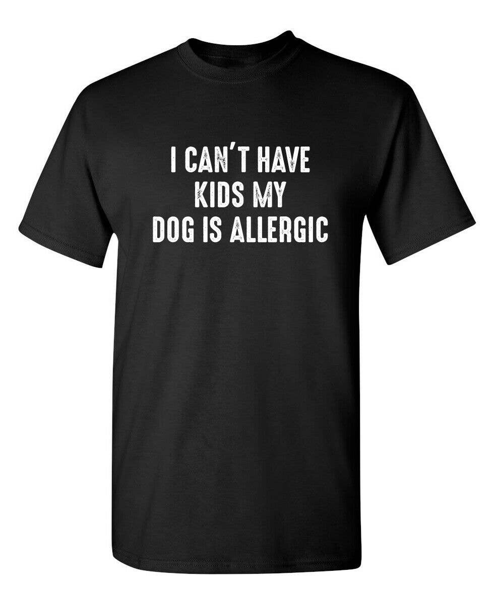 I Can't Have Kids My Dog Is Allergic: Black