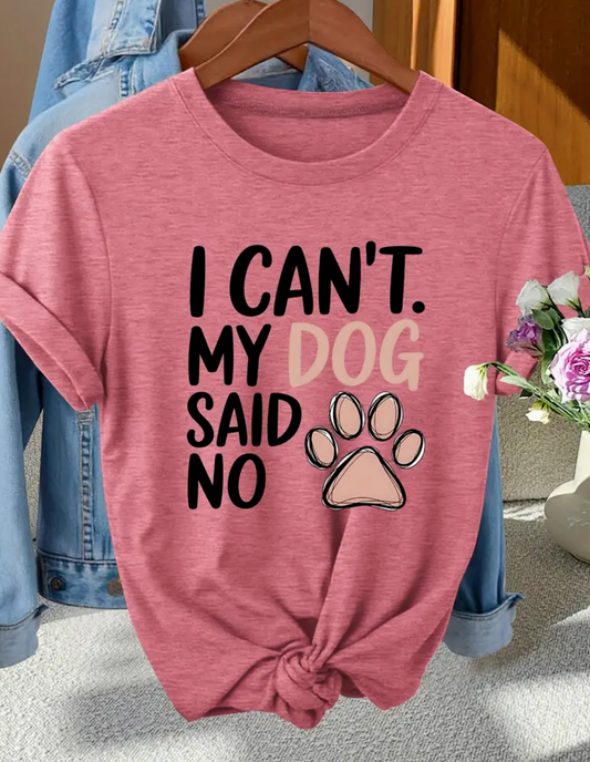 I can't my dog said no-Pink