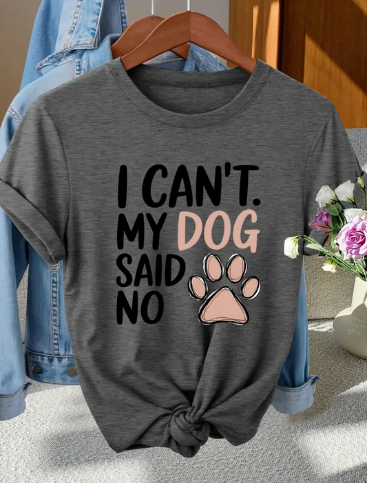 I can't my dog said no" T-shirt- Grey