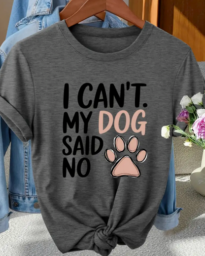 I can't my dog said no" T-shirt- Grey