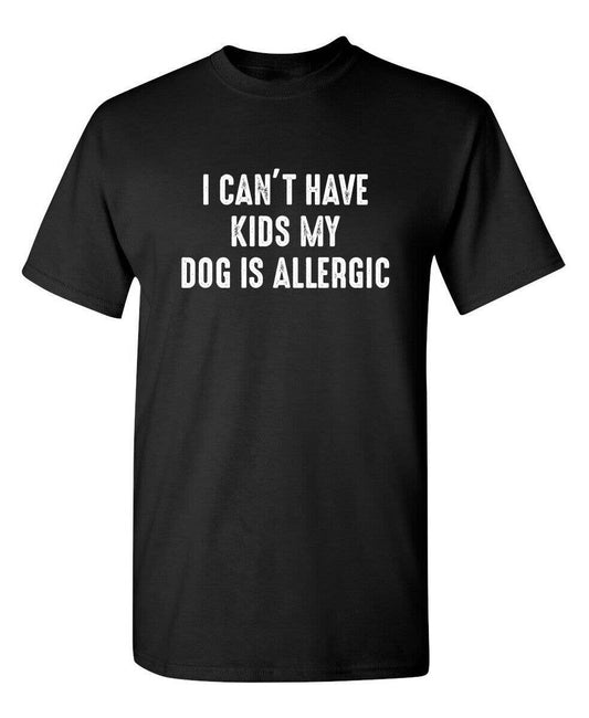 I Can't Have Kids My Dog Is Allergic: Black